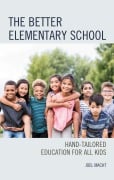 Cover-Bild zum Titel 'The Better Elementary School' von 'Joel Macht'