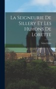 Cover-Bild zum Titel 'La Seigneurie de Sillery et les Hurons de Lorette' von 'Léon Gérin'