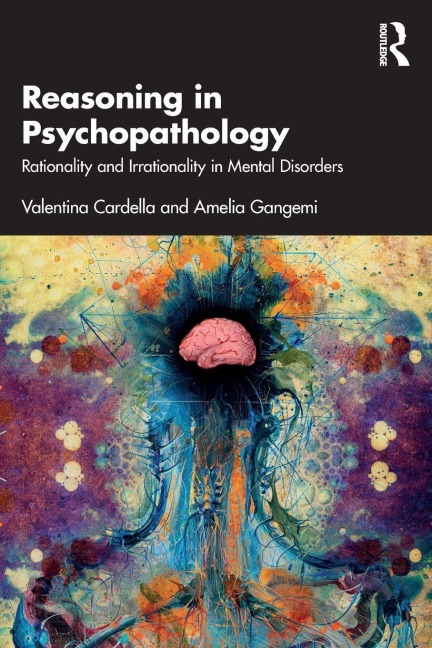 Reasoning in Psychopathology - Valentina Cardella, Amelia Gangemi