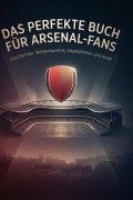 Cover-Bild zum Titel 'Das perfekte Buch für Arsenal-Fans' von 'Laura Keller'