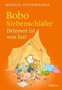Cover-Bild zum Titel 'Bobo Siebenschläfer: Drinnen ist was los!' von 'Markus Osterwalder'