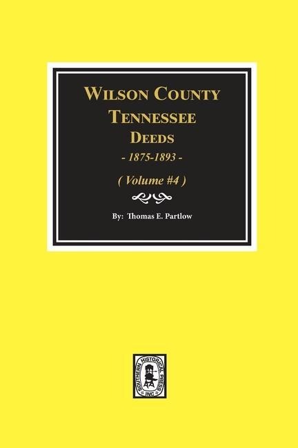 Wilson County, Tennessee Deeds, 1875-1893 - Volume #4 - Thomas E Partlow