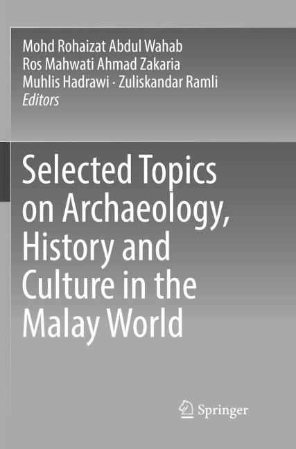 Selected Topics on Archaeology, History and Culture in the Malay World - 