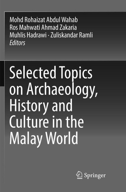 Selected Topics on Archaeology, History and Culture in the Malay World - 