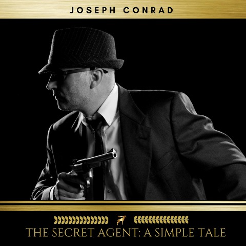 The Secret Agent: A Simple Tale - Joseph Conrad