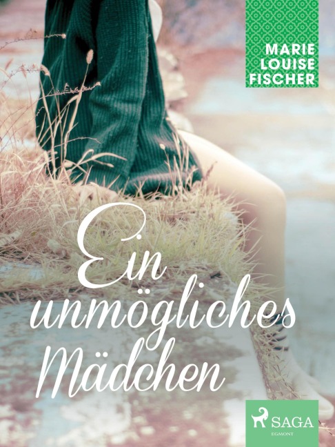 Ein unmögliches Mädchen - Marie Louise Fischer