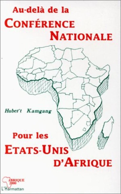 Au-delà de la conférence nationale pour les Etats-Unis d'Afrique - Kamgang