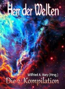 Cover-Bild zum Titel 'HERR DER WELTEN: Die 2. Kompilation' von 'Wilfried A. Hary (Hrsg.'