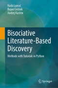 Cover-Bild zum Titel 'Bisociative Literature-Based Discovery' von 'Nada Lavrac, Bojan Cestnik, Andrej Kastrin'