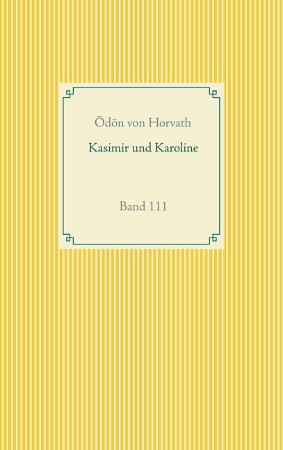 Kasimier und Karoline - Ödön von Horvath