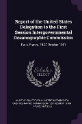 Cover-Bild zum Titel 'Report of the United States Delegation to the First Session Intergovernmental Oceanographic Commission' von 'Steven N Anastasion'