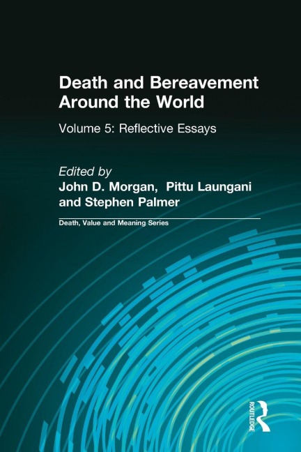 Death and Bereavement Around the World - John Morgan, Pittu Laungani, Stephen Palmer
