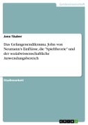 Das Gefangenendilemma. John von Neumann's Einflüsse, die "Spieltheorie" und der sozialwissenschaftliche Anwendungsbereich - Jana Täuber