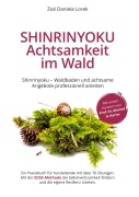 Cover-Bild zum Titel 'Shinrinyoku - Achtsamkeit im Wald - Waldbaden und achtsame Angebote professionell anleiten' von 'Zoë Daniela Lorek'