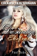 Cover-Bild zum Titel 'Die sündige Ehefrau: Historischer Cuckold Liebesroman' von 'Paul Bube'