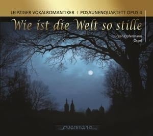 Wie Ist Die Welt So Stille - Lpz. Vokalromantiker/Posaunenquartet Opus