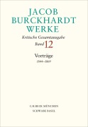 Cover-Bild zum Titel 'Jacob Burckhardt Werke  Bd. 12: Vorträge 1844-1869' von 'Jacob Burckhardt'