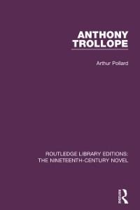Anthony Trollope - Arthur Pollard