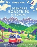 LONELY PLANET Bildband Legendäre Roadtrips in Europa - Lonely Planet Verlag