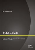 Cover-Bild zum Titel 'Die Zukunft funkt: Anwendungsszenarien der RFID-Technologie und deren Potentiale' von 'Matthias Kirschner'