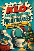 Cover-Bild zum Titel 'Der ultimative Klo-Adventskalender für Projektmanager' von 'Charlotte Wolf'