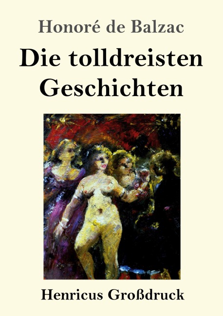 Die tolldreisten Geschichten (Großdruck) - Honoré de Balzac