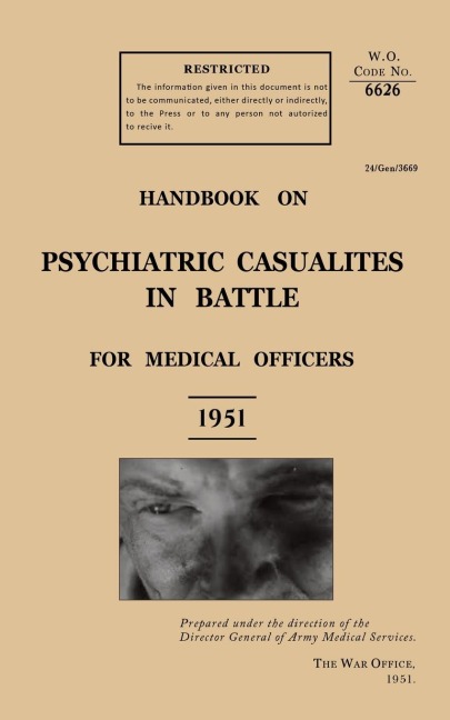 HANDBOOK ON PSYCHIATRIC CASUALTIES IN BATTLE 1951 - The General Staff