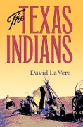 Cover-Bild zum Titel 'The Texas Indians' von 'David La Vere'