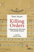 Cover-Bild zum Titel 'Killing orders. I telegrammi di Talat Pasha e il genocidio armeno' von 'Taner Akçam'