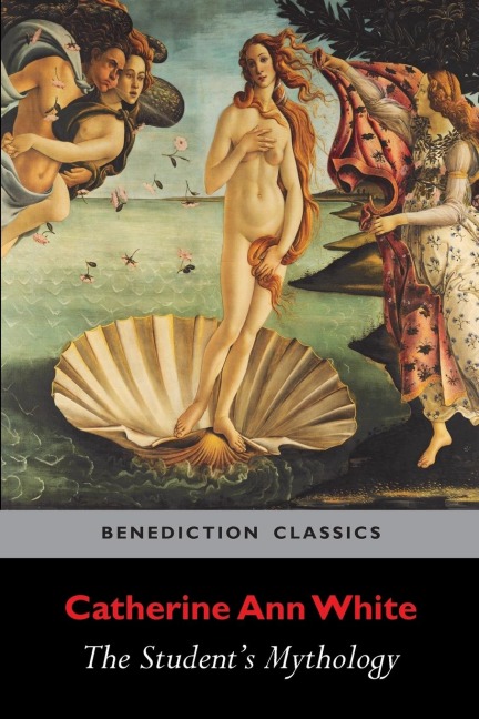 The Student's Mythology - Catherine Ann White
