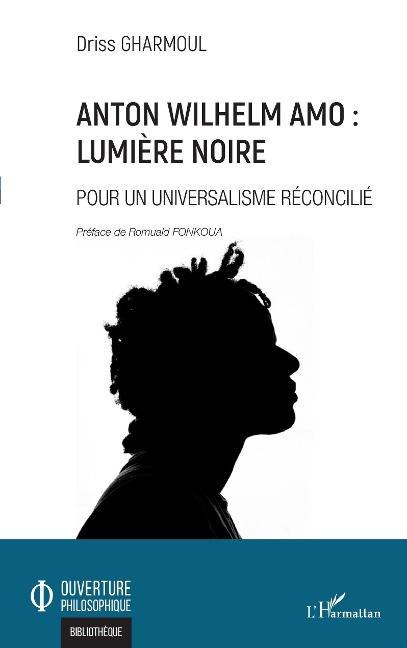 Anton Wilhelm Amo : Lumière noire - Gharmoul