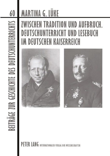 Zwischen Tradition und Aufbruch. Deutschunterricht und Lesebuch im Deutschen Kaiserreich - Martina Gisela Lüke