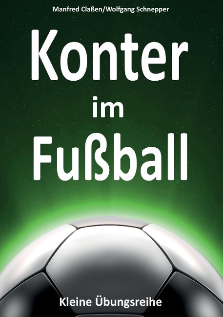 Konter im Fußball - Manfred Claßen, Wolfgang Schnepper