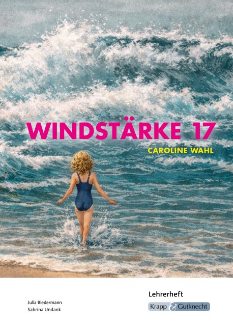 Windstärke 17 - Caroline Wahl - Lehrerheft - Sabrina Undank, Julia Biedermann