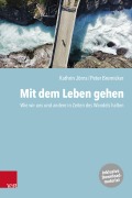 Cover-Bild zum Titel 'Mit dem Leben gehen' von 'Kathrin Jörns, Peter Bremicker'