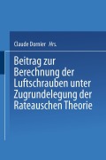 Cover-Bild zum Titel 'Beitrag zur Berechnung der Luftschrauben' von 'Claude Dornier'
