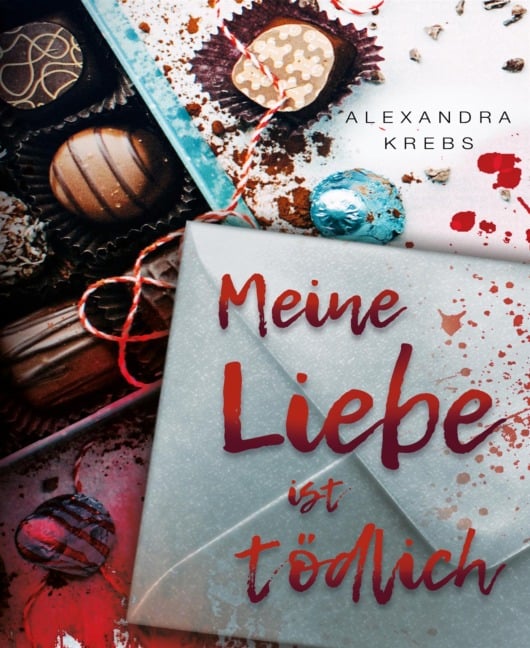 Meine Liebe ist tödlich - Alexandra Krebs