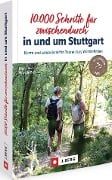 10.000 Schritte für zwischendurch in und um Stuttgart - Dieter Buck, Melanie Buck