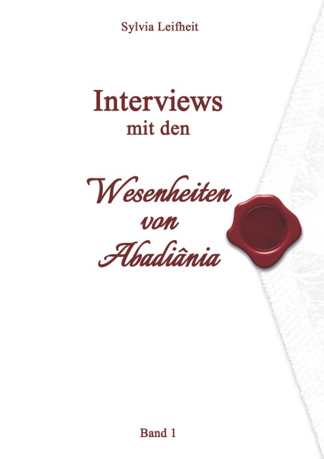 Interviews mit den Wesenheiten von Abadiânia - Sylvia Leifheit