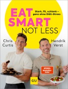 Cover-Bild zum Titel 'Eat smart, not less' von 'Hendrik Verst, Chris Curtis'