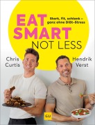 Cover-Bild zum Titel 'Eat smart, not less' von 'Chris Curtis, Hendrik Verst'