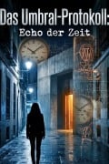 Cover-Bild zum Titel 'Das Umbral-Protokoll Echo der Zeit' von 'Radek Hauer'
