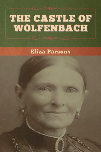 The Castle of Wolfenbach - Eliza Parsons