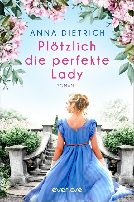 Plötzlich die perfekte Lady - Anna Dietrich