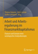 Cover-Bild zum Titel 'Arbeit und Arbeitsregulierung im Finanzmarktkapitalismus' von ''