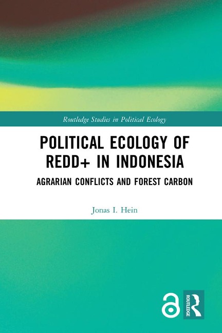 Political Ecology of REDD+ in Indonesia - Jonas Hein