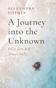 Cover-Bild zum Titel 'A Journey into the Unknown' von 'Alexandra Pittner'