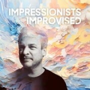 Impressionists Improvised - Chris Gall