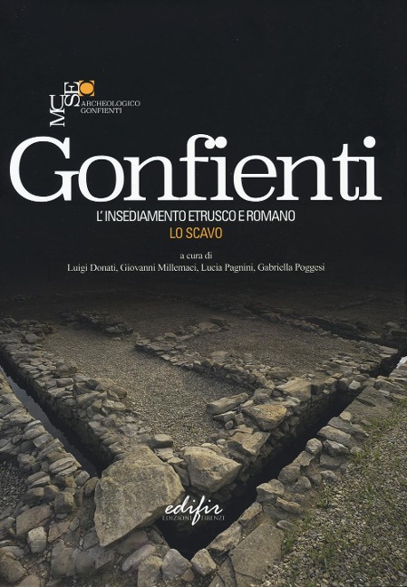 Gonfienti. L'insediamento etrusco e romano. Lo scavo - 