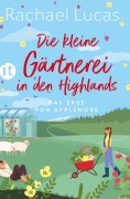 Cover-Bild zum Titel 'Die kleine Gärtnerei in den Highlands' von 'Rachael Lucas'
